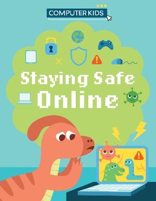 Computer Kids: Staying Safe Online - Clive Gifford - cover