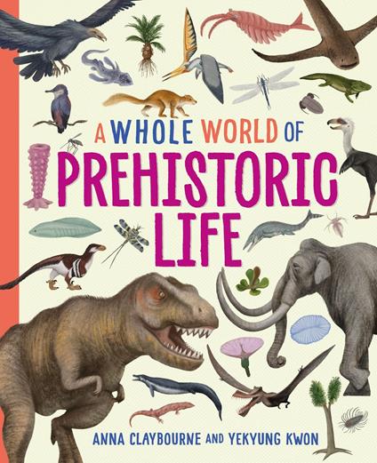 Prehistoric Life - Anna Claybourne,Yekyung Kwon - ebook