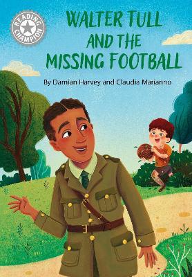 Reading Champion: Walter Tull and the Missing Football: Independent Reading White 10 - Damian Harvey - cover