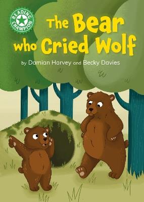 Reading Champion: The Bear who Cried Wolf: Independent Reading Green 5 - Damian Harvey - cover