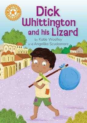 Reading Champion: Dick Whittington and his Lizard: Independent Reading Orange 6 - Katie Woolley - cover