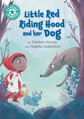 Reading Champion: Little Red Riding Hood and her Dog: Independent reading Turquoise 7 - Damian Harvey - cover