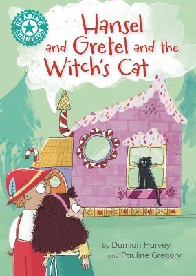 Reading Champion: Hansel and Gretel and the Witch's Cat: Independent Reading Turquoise 7 - Damian Harvey - cover