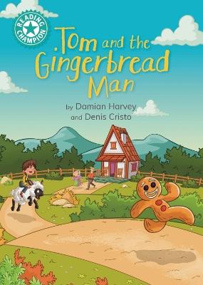 Reading Champion: Tom and the Gingerbread Man: Independent Reading Turquoise 7 - Damian Harvey - cover
