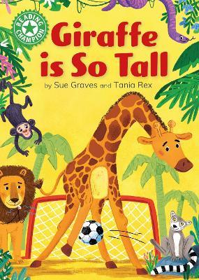 Reading Champion: Giraffe is Tall: Independent Reading Green 5 - Sue Graves - cover