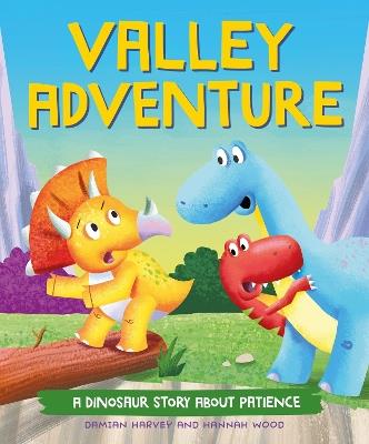 A Dinosaur Story: Valley Adventure: A Dinosaur Story about Patience - Damian Harvey - cover
