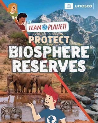 Team Planet!: Protect Biosphere Reserves - Louise Spilsbury - cover