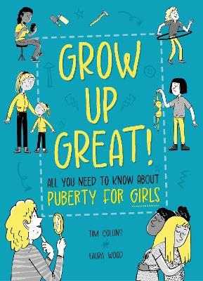 Grow Up Great!: All You Need to Know About Puberty for Girls - Olivia Key - cover