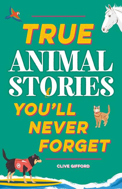 True Animal Stories - Clive Gifford - ebook