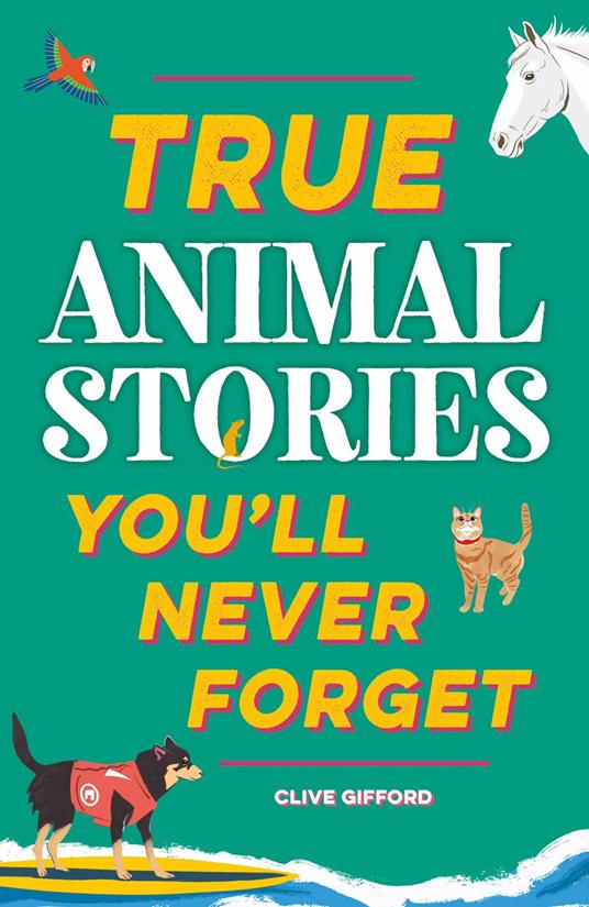 True Animal Stories - Clive Gifford - ebook