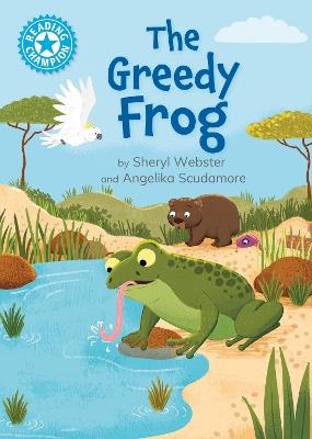 Reading Champion: The Greedy Frog: Independent Reading Blue 4 - Sheryl Webster - cover