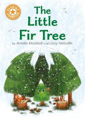 Reading Champion: The Little Fir Tree: Independent Reading Orange 6 - Amelia Marshall - cover