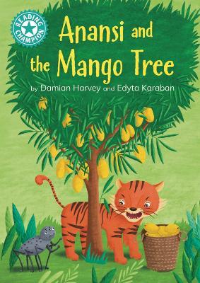 Reading Champion: Anansi and the Mango Tree: Independent reading Turquoise 7 - Damian Harvey - cover