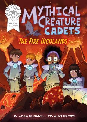 Reading Champion: Graphics: Mythical Creature Cadets: The Fire Highlands: Book band White 10 - Adam Bushnell - cover