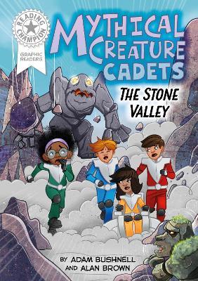 Reading Champion: Graphics: Mythical Creature Cadets: The Stone Valley: Book band White 10 - Adam Bushnell - cover