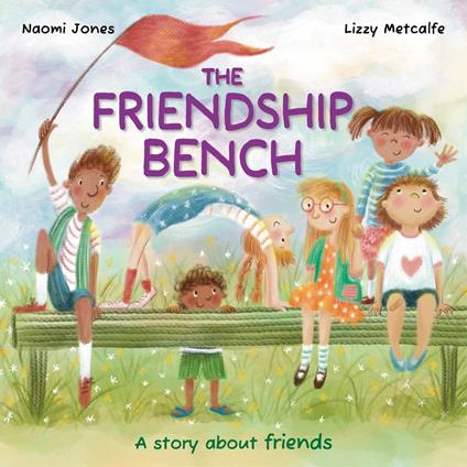 The Friendship Bench - Naomi Jones,Lizzy Metcalfe - ebook