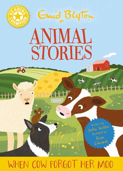 Reading Champion: Enid Blyton animal stories: When Cow Forgot Her Moo - Jackie Walter,Rosie Edwards - ebook