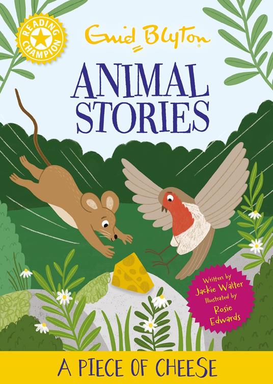 Reading Champion: Enid Blyton animal stories: A Piece of Cheese - Jackie Walter,Rosie Edwards - ebook