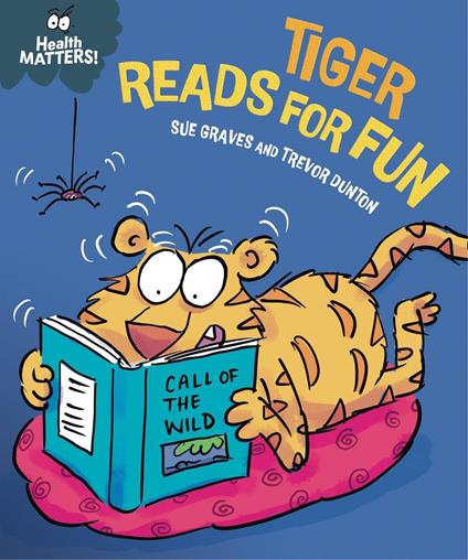 Health Matters: Tiger Reads for Fun - Sue Graves,Dunton Trevor - ebook