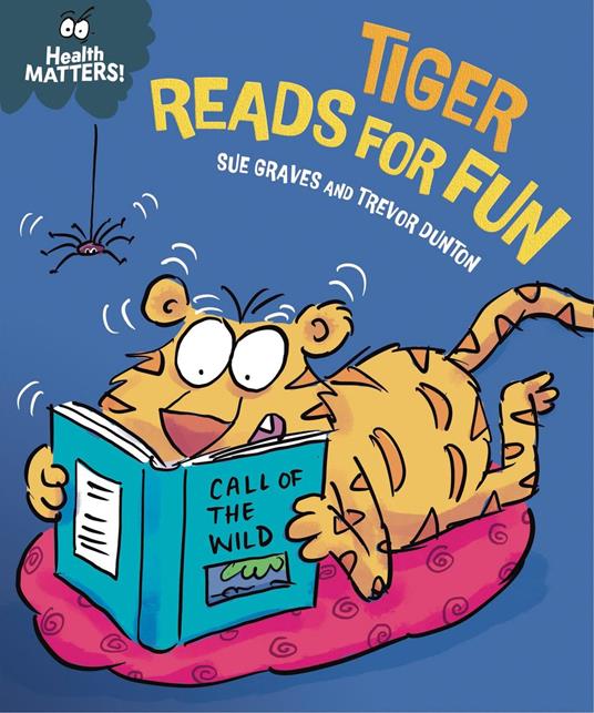 Health Matters: Tiger Reads for Fun - Sue Graves,Dunton Trevor - ebook