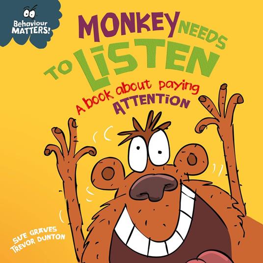Monkey Needs to Listen - A book about paying attention