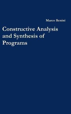 Constructive Analysis and Synthesis of Programs - Marco Benini - cover