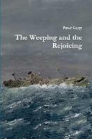 The Weeping and the Rejoicing - Peter Gegg - cover