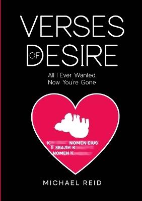 Verses of Desire: All I Ever Wanted, Now You're Gone - Michael Reid - cover