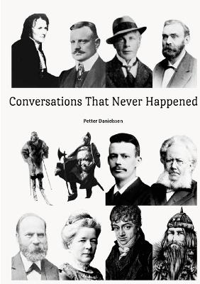 Conversations That Never Happened - Petter Danielssen - cover