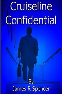 CRUISE LINE CONFIDENTIAL - Part 1 - JAMES SPENCER - cover