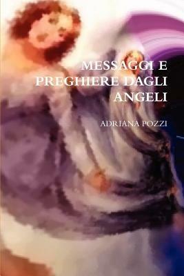 Messaggi e preghiere dagli angeli - Adriana Pozzi - copertina