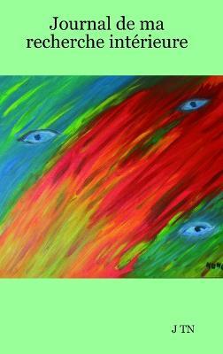 Journal De Ma Recherche Interieure - J TN - cover