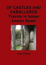 OF CASTLES AND CABALLEROS Travels in Lesser Known Spain