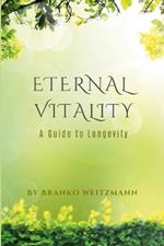 Eternal Vitality: A Guide to Longevity