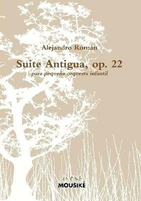 Suite Antigua, Op. 22 - Alejandro Roman - cover