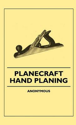 Planecraft - Hand Planing - Anon. - cover