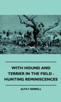 With Hound And Terrier In The Field - Hunting Reminiscences - Alys F Serrell - cover