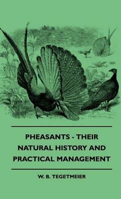 Pheasants - Their Natural History And Practical Management - W. B. Tegetmeier - cover