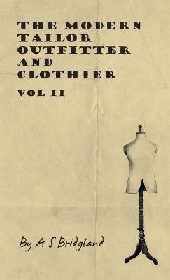 The Modern Tailor Outfitter And Clothier - Vol II - A S Bridgland - cover