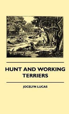 Hunt And Working Terriers - Jocelyn Lucas - cover