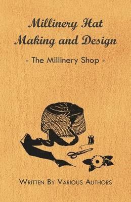 Millinery Hat Making And Design - The Millinery Shop - Various - cover