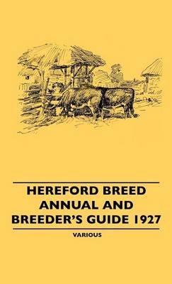 Hereford Breed Annual And Breeder's Guide 1927 - Various - cover