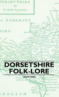 Dorsetshire Folk-Lore - John Udal - cover