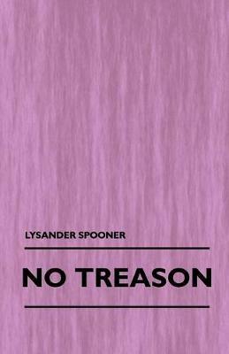 No Treason (Volume 1) - Lysander Spooner - cover