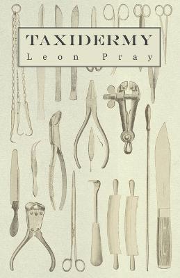 Taxidermy - Leon Pray - cover