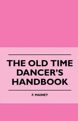 The Old Time Dancer's Handbook - F. Mainey - cover