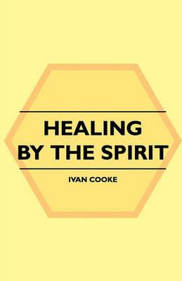 Healing By The Spirit - Ivan Cooke - cover