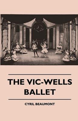 The Vic-Wells Ballet - Cyril Beaumont - cover