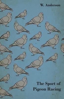 The Sport Of Pigeon Racing - W. Anderson - cover