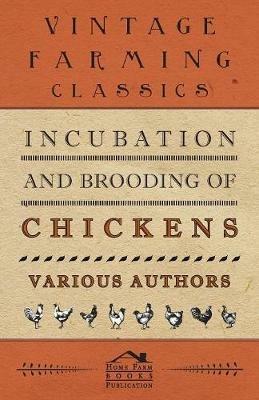 Incubation And Brooding Of Chickens - various - cover
